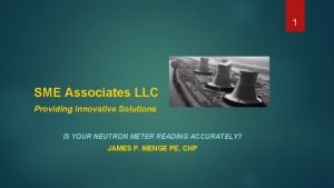 1 SME Associates LLC Providing Innovative Solutions IS