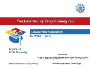 Fundamental of Programming C Lecturer Vahid Khodabakhshi CE