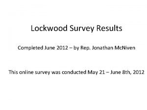 Lockwood Survey Results Completed June 2012 by Rep