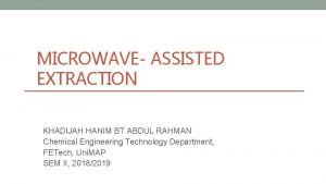 Microwave assisted extraction