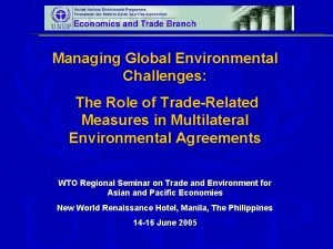 Managing Global Environmental Challenges The Role of TradeRelated