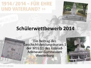 Schlerwettbewerb 2014 Ein Beitrag des Geschichtsleistungskurses 1 der