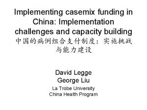 Implementing casemix funding in China Implementation challenges and