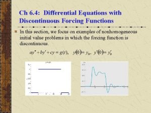 Differential equations with discontinuous forcing functions