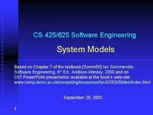 CS 425625 Software Engineering System Models Based on