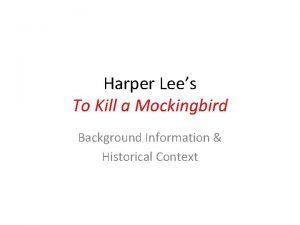 Harper Lees To Kill a Mockingbird Background Information
