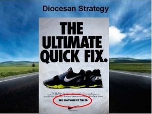 Diocesan Strategy Diocesan Strategy No Quick Fix Longterm
