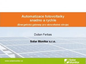 Automatizace fotovoltaiky snadno a rychle Energetick gateway pro