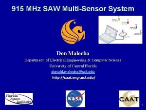 915 MHz SAW MultiSensor System Don Malocha Department