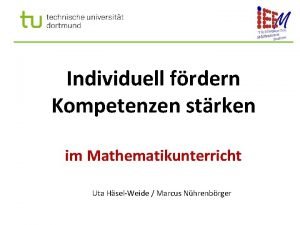 Individuell frdern Kompetenzen strken im Mathematikunterricht Uta HselWeide