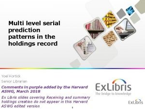 Multi level serial prediction patterns in the holdings