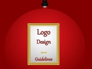 Logo Design Guidelines Some popular logos Other logos