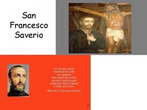 San Francesco Saverio Si cercano uomini innamorati di