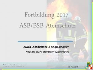 Fortbildung 2017 ASBBSB Atemschutz ARBA Schadstoffe Krperschutz Vorsitzender
