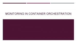 Container orchestration monitoring