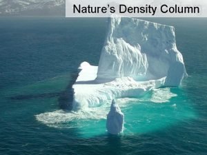Natures Density Column Nature creates its own density