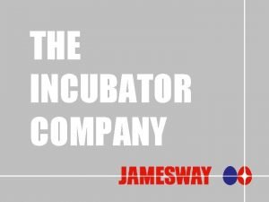 THE INCUBATOR COMPANY JAMESWAY TRAINING MODULE JAMESWAY INCUBATOR
