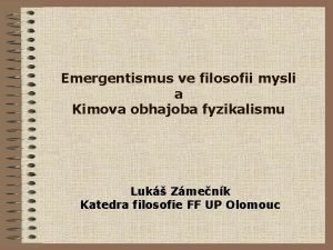 Emergentismus ve filosofii mysli a Kimova obhajoba fyzikalismu