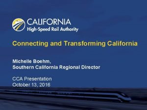 Connecting and Transforming California Michelle Boehm Southern California