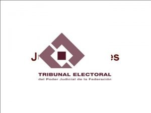 Autoridades Jurisdiccionales Electorales rganos que las conforman Suprema