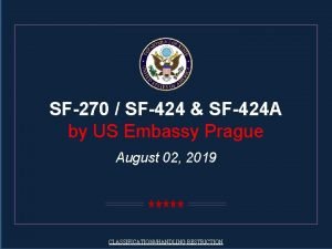 SF270 SF424 SF424 A by US Embassy Prague