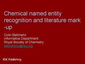 Chemical named entity recognition and literature mark up