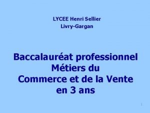 LYCEE Henri Sellier LivryGargan Baccalaurat professionnel Mtiers du