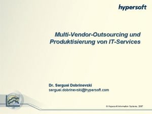 MultiVendorOutsourcing und Produktisierung von ITServices Dr Serguei Dobrinevski