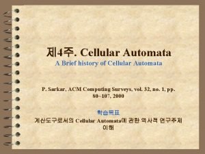 4 Cellular Automata A Brief history of Cellular