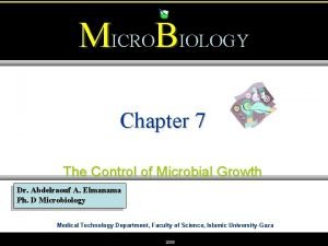 MICROBIOLOGY Chapter 7 The Control of Microbial Growth