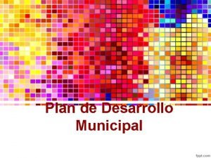 Plan de Desarrollo Municipal Que es planificar Planificar