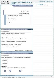 SWE 516 Software Design Lecture 7 Design Patterns