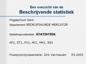 Een overzicht van de Beschrijvende statistiek Hogeschool Gent