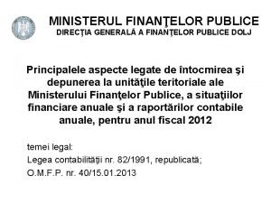 MINISTERUL FINANELOR PUBLICE DIRECIA GENERAL A FINANELOR PUBLICE