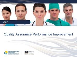 QAPI Quality Assurance Performance Improvement 11 th Scope