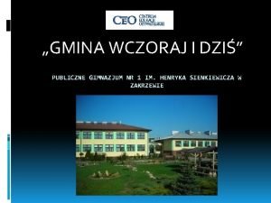 GMINA WCZORAJ I DZI PUBLICZNE GIMNAZJUM NR 1