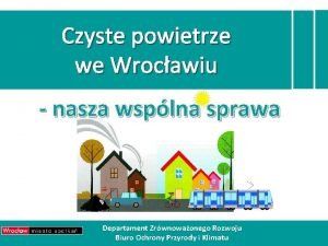 Czyste powietrze we Wrocawiu nasza wsplna sprawa Departament