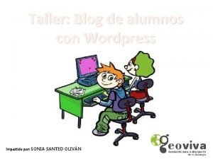 Taller Blog de alumnos con Wordpress Impartido por