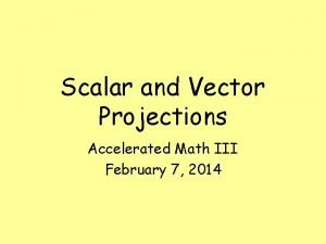 Scalar and vector projections