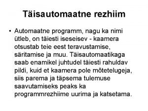 Tisautomaatne rezhiim Automaatne programm nagu ka nimi tleb