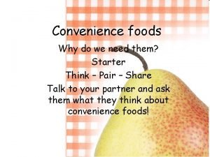 Convenience foods Why do we need them Starter