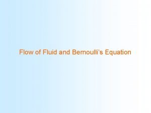 Flow of Fluid and Bernoullis Equation Chapter Objectives