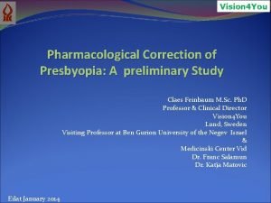 Pharmacological Correction of Presbyopia A preliminary Study Claes