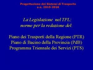 Progettazione dei Sistemi di Trasporto a a 2015