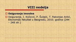 VIII nedelja o Osiguranje imovine o Osiguranje J