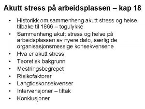 Akutt stress p arbeidsplassen kap 18 Historikk om