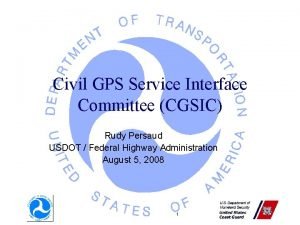 Civil GPS Service Interface Committee CGSIC Rudy Persaud