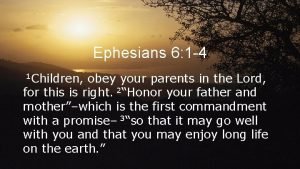 Children obey your parents in the lord