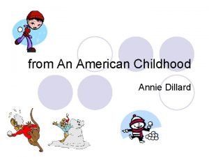 from An American Childhood Annie Dillard l Context