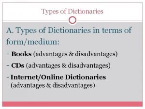 Types of Dictionaries A Types of Dictionaries in